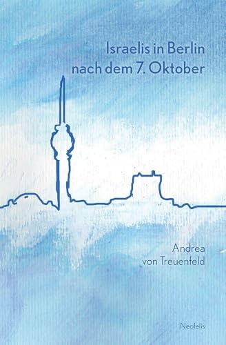 Israelis in Berlin nach dem 7. Oktober (Jüdische Kulturgeschichte in der Moderne)
