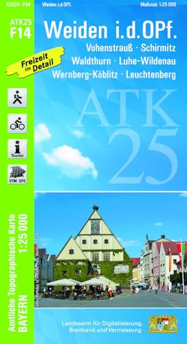 ATK25-F14 Weiden i.d.OPf. (Amtliche Topographische Karte 1:25000): Vohenstrauß, Schirmitz, Waldthurn, Luhe-Wildenau, Wernberg-Köblitz, Leuchtenberg (ATK25 Amtliche Topographische Karte 1:25000 Bayern)