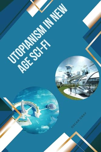 Utopianism in New Age Sci-Fi