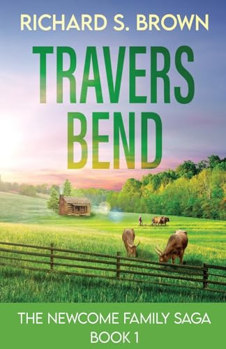 Travers Bend (The Newcome Family Saga, Band 1)