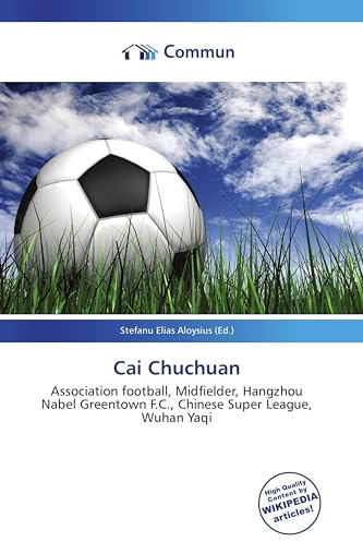 Cai Chuchuan: Association football, Midfielder, Hangzhou Nabel Greentown F.C., Chinese Super League, Wuhan Yaqi