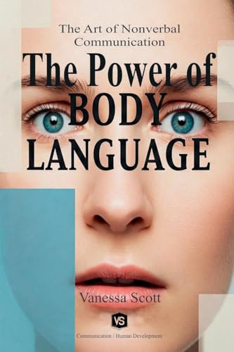 The Power of Body Language - The Art of Nonverbal Communication