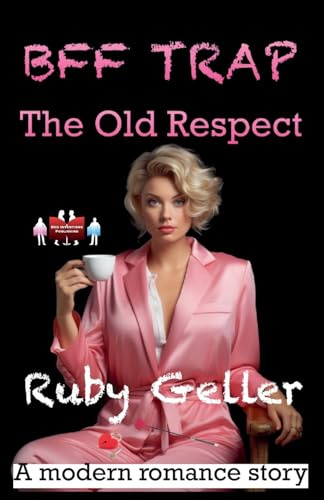 BFF Trap - The Old Respect (Bff Trap - A Modern Romance Story, Band 15)