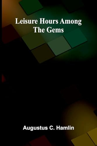 Leisure hours among the gems