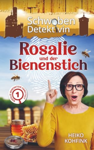 Rosalie und der Bienenstich: Die Schwabendetektivin
