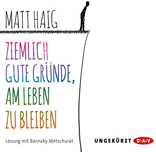 Ziemlich gute Gründe, am Leben zu bleiben