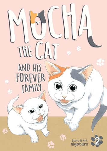 Mocha the Cat and His Forever Family Vol. 2 (Mocha the Cat's Forever Family)