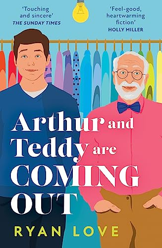 Arthur and Teddy Are Coming Out: The uplifting, feel-good LGBTQ novel about two men from one family finding their first loves to read in 2025