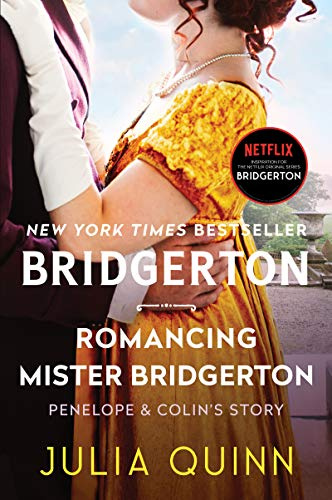 Romancing Mister Bridgerton: Penelope & Colin's Story, the Inspiration for Bridgerton Season Three―Bestselling Historical Romance Novel