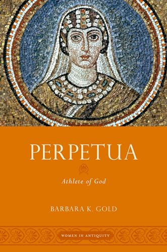 PERPETUA (Women in Antiquity)