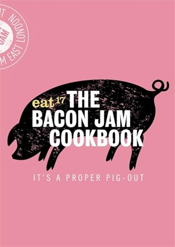 The Bacon Jam Cookbook: It's a proper pig-out