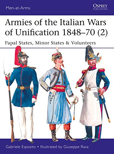 Armies of the Italian Wars of Unification 1848–70 (2): Papal States, Minor States & Volunteers: 520 (Men-at-Arms)