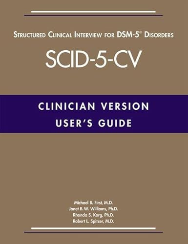 User's Guide for the Structured Clinical Interview for DSM-5® Disorders―Clinician Version (SCID-5-CV)