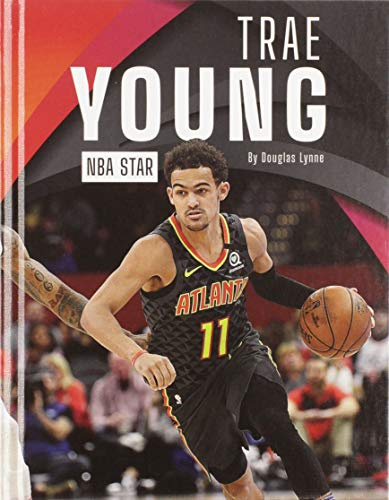 Trae Young: NBA Star (Pro Sports Stars)