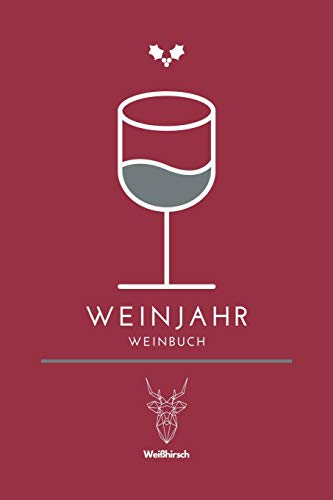 Weinjahr - Weinbuch: A5 Weinbuch | Wein Journal | Wein Notizbuch | Weinzubehör | Verkostungsheft | Weingeschenk | Geschenkbuch für Weinverkostung, ... Someliérs, Winzer, Weintrinker und Genießer