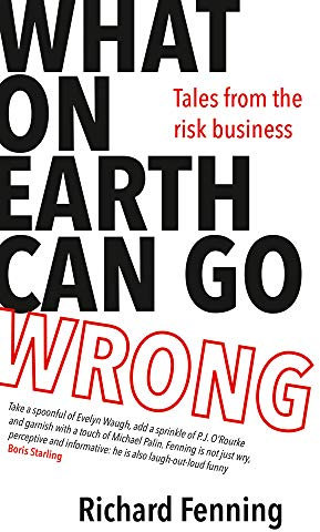 What on Earth Can Go Wrong: Tales from the Risk Business
