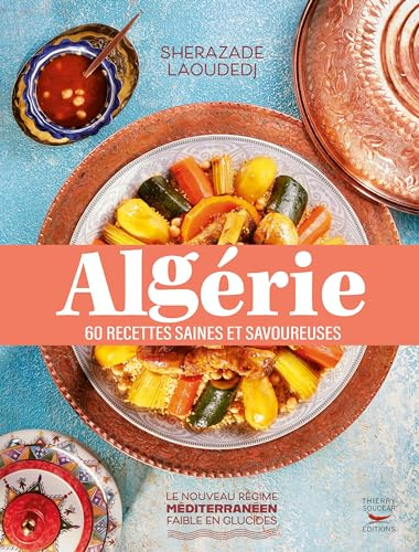 Algérie: 60 recettes saines et savoureuses