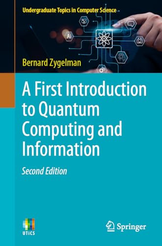A First Introduction to Quantum Computing and Information (Undergraduate Topics in Computer Science)