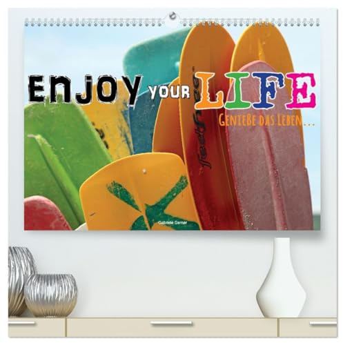 Enjoy your life - Genieße das Leben (hochwertiger Premium Wandkalender 2026 DIN A2 quer), Kunstdruck in Hochglanz: .Stillen Sie die Sehnsucht nach ... des Alltags liegt. (CALVENDO Menschen)