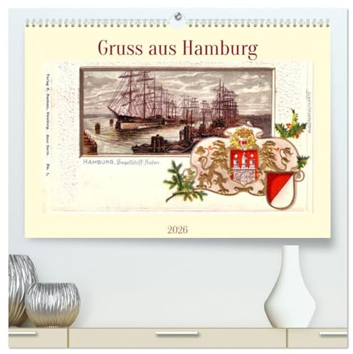 Gruss aus Hamburg (hochwertiger Premium Wandkalender 2026 DIN A2 quer), Kunstdruck in Hochglanz: Stadtansichten von Hamburg auf historischen Ansichtskarten (CALVENDO Orte)