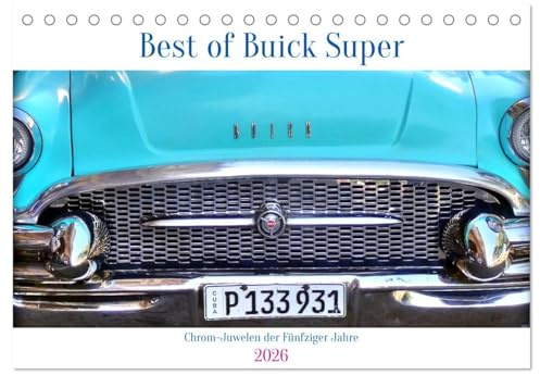 Best of Buick Super - Chrom-Juwelen der Fünfziger Jahre (Tischkalender 2026 DIN A5 quer), CALVENDO Monatskalender: Verschiedene Modelle des Buick Super in Kuba (CALVENDO Mobilitaet)