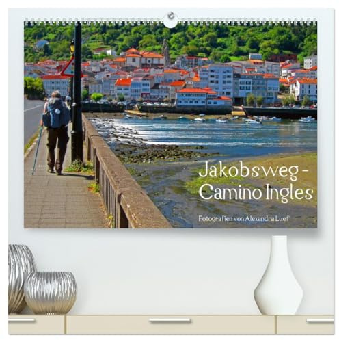Jakobsweg - Camino Ingles (hochwertiger Premium Wandkalender 2026 DIN A2 quer), Kunstdruck in Hochglanz: Pilgerweg von Ferrol nach Santiago de Compostela (CALVENDO Orte)