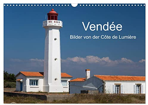 Vendée - Bilder von der Côte de Lumière (Wandkalender 2026 DIN A3 quer), CALVENDO Monatskalender: Impressionen vom sonnenreichsten Abschnitt der französischen Atlantikküste (CALVENDO Orte)