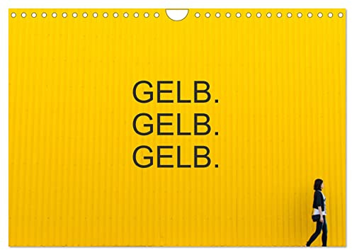 Gelb. Gelb. Gelb. (Wandkalender 2026 DIN A4 quer), CALVENDO Monatskalender: Gelb ist die Farbe der Sonne, des Lichts, der Wärme ... aber auch als Signalfarbe im Einsatz. (CALVENDO Wissen)