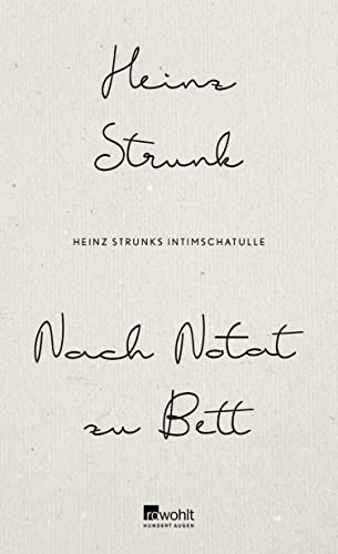 Nach Notat zu Bett: Heinz Strunks Intimschatulle