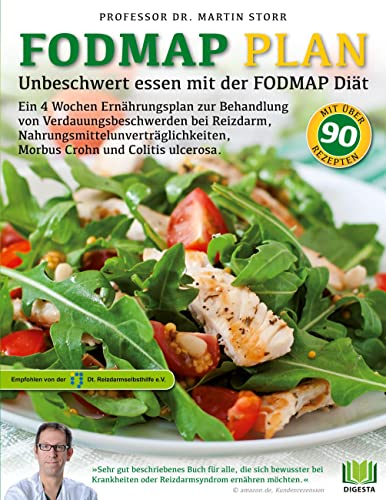 Der FODMAP Plan - Unbeschwert essen mit der FODMAP Diät: Ein 4 Wochen Ernährungsplan zur Behandlung von Verdauungsbeschwerden bei Reizdarm, ... Morbus Crohn und Colitis ulcerosa.