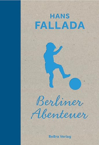 Berliner Abenteuer (Berliner Orte – Klassiker)