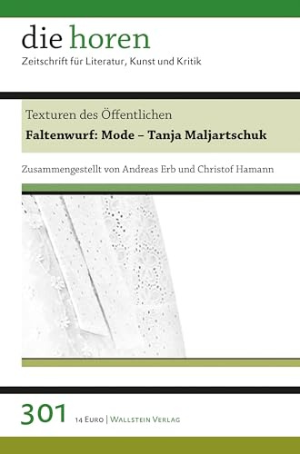 Texturen des Öffentlichen: Faltenwurf: Mode – Tanja Maljartschuk (die horen: Zeitschrift für Literatur, Kunst und Kritik)