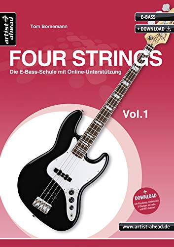 Four Strings Vol. 1: Die E-Bass-Schule mit Online-Unterstützung (inkl. Download). Bassunterricht für Anfänger. Lehrbuch für E-Bass. Bass lernen. Playalongs.