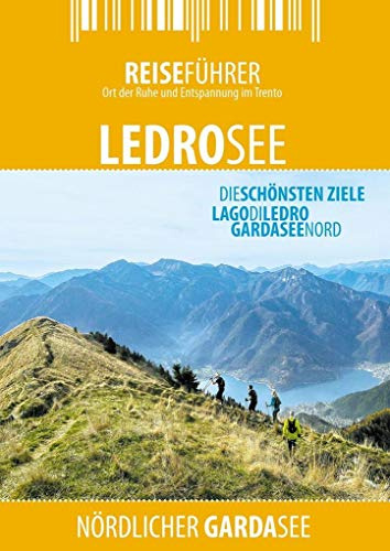 Ledrosee - Reiseführer - Lago di Ledro: Mikro-Feriengebiet der Extraklasse ...
