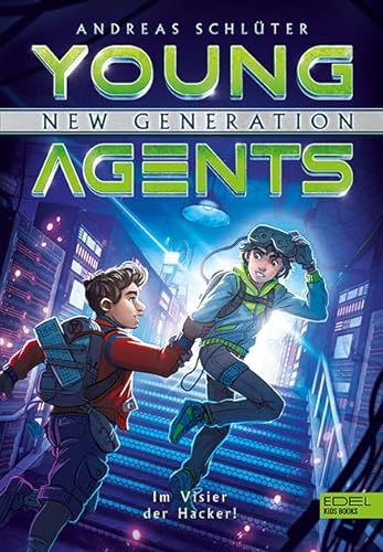 Young Agents – New Generation (Band 3) – Im Visier der Hacker: Spannende Agenten-Abenteuer für Jungen und Mädchen ab 11 Jahren