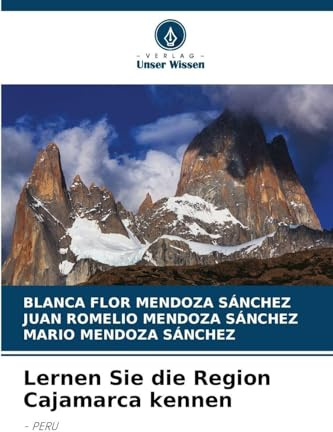 Lernen Sie die Region Cajamarca kennen: - PERU
