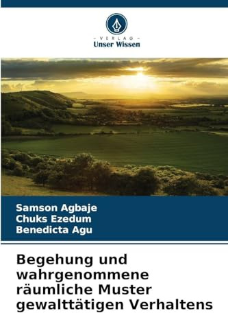 Begehung und wahrgenommene räumliche Muster gewalttätigen Verhaltens: DE