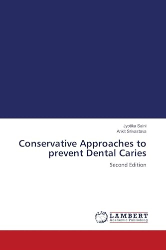 Conservative Approaches to prevent Dental Caries: Second Edition