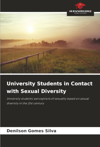 University Students in Contact with Sexual Diversity: University students' perceptions of sexuality based on sexual diversity in the 21st century