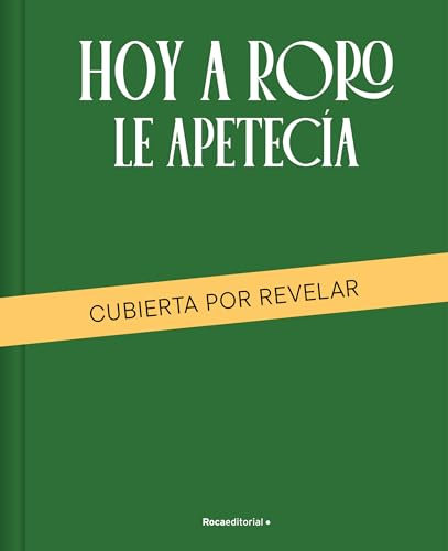 Hoy a RoRo le apetecía: Recetas que transforman cada plato en un auténtico acto de amor (No ficción)