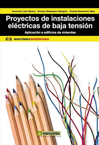 Proyectos de instalaciones eléctricas de baja tensión: Aplicación a edificios de viviendas: 1 (MARCOMBO UNIVERSITARIA)