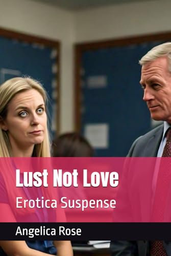 Lust Not Love: Erotica Suspense