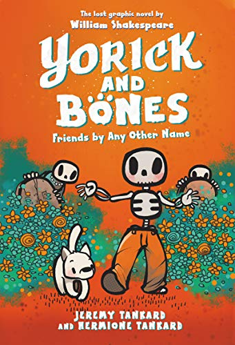 Yorick and Bones: Friends by Any Other Name: The Second Graphic Novel About a Skeleton and His Dog Navigating Friendship for Kids (Ages 8-12)