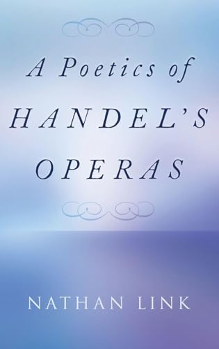A Poetics of Handel's Operas