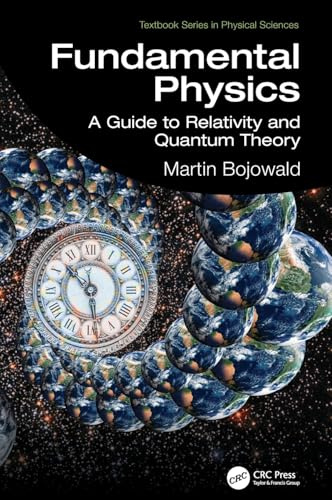 Fundamental Physics: A Guide to Relativity and Quantum Theory (Textbook Series in Physical Sciences)