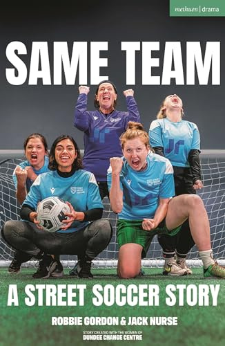 Same Team — A Street Soccer Story (Modern Plays)