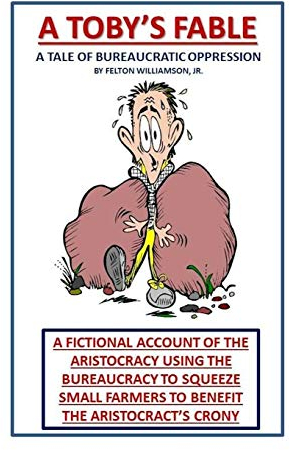 A Toby's Fable: A Tale of Bureaucratic Oppression