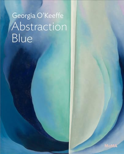 Georgia O’Keeffe: Abstraction Blue: MoMA One on One Series