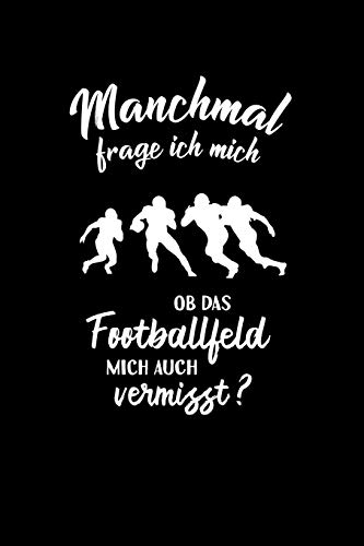 American Football: Ob das Footballfeld mich vermisst?: Notizbuch / Notizheft für Footballspieler-in Footballer A5 (6x9in) dotted Punktraster