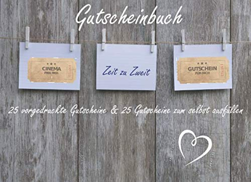 Gutscheinbuch - 25 vorgedruckte Gutscheine & 25 Gutschein-Vorlagen zum selbst ausfüllen: ca 21x15cm Gutscheinheft Zeit zu Zweit | Liebevolle ... | Schenke Wertschätzung und gemeinsame Zeit